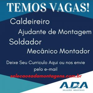 A.D.A Soluções Industriais – Vagas para Caldeireiro, Ajudante de Montagem, Soldador e Mecânico Montador