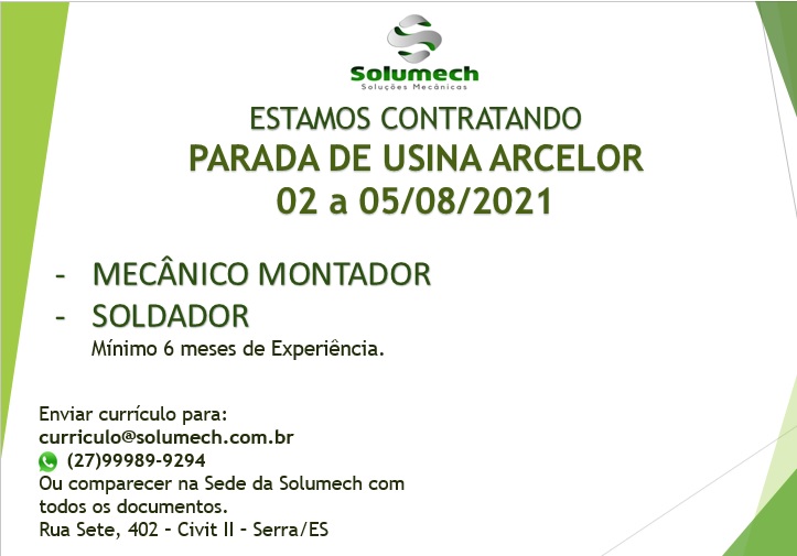 Vagas para Mecânico Montador e Soldador em Parada de Usina Arcelor entre os dias 02 a 05 de Agosto.