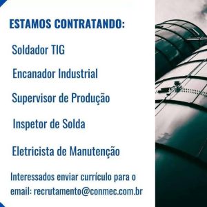 CONMEC INDUSTRIAL está contratando profissionais da área de solda.