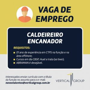 Vaga de Emprego para Caldeireiro Encanador na Vertical Group.