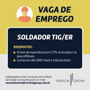 Vaga de Emprego para Soldador TIG/Eletrodo Revestido na Vertical Group.