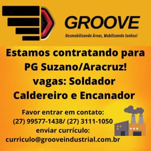 Empresa Groove está contratando Soldado Caldeireiro e Encanador para PG Suzano/Aracruz