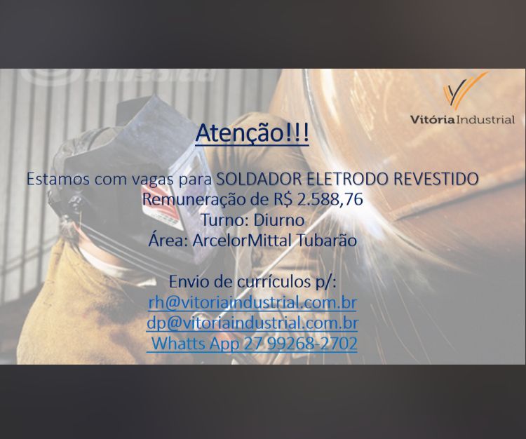 Vitória Industrial está com vagas para Soldador Eletrodo Revestido com remuneração de R$2.588,76